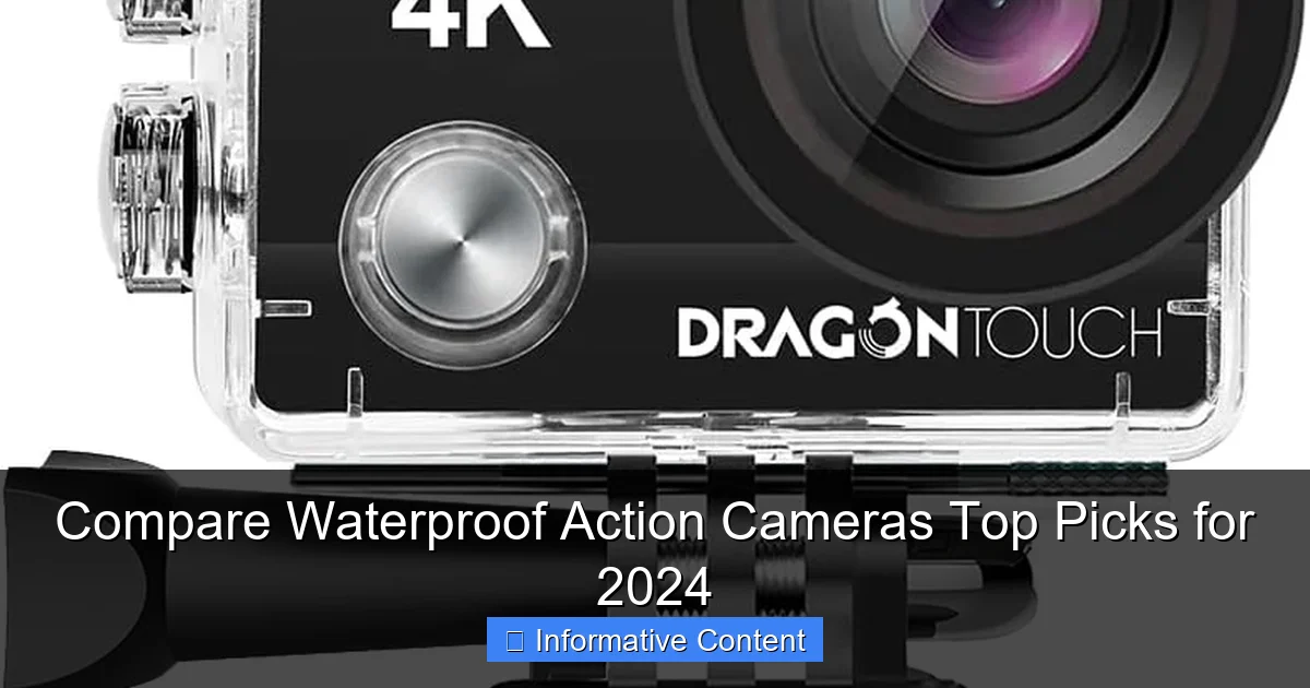 Compare Waterproof Action Cameras Top Picks for 2024