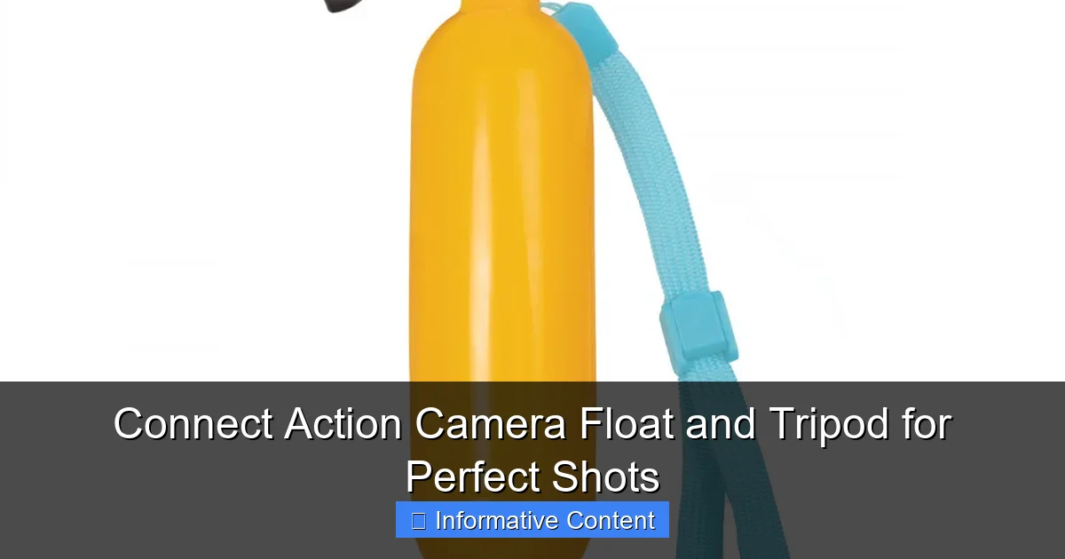 Connect Action Camera Float and Tripod for Perfect Shots