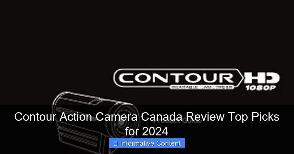 Contour Action Camera Canada Review Top Picks for 2024