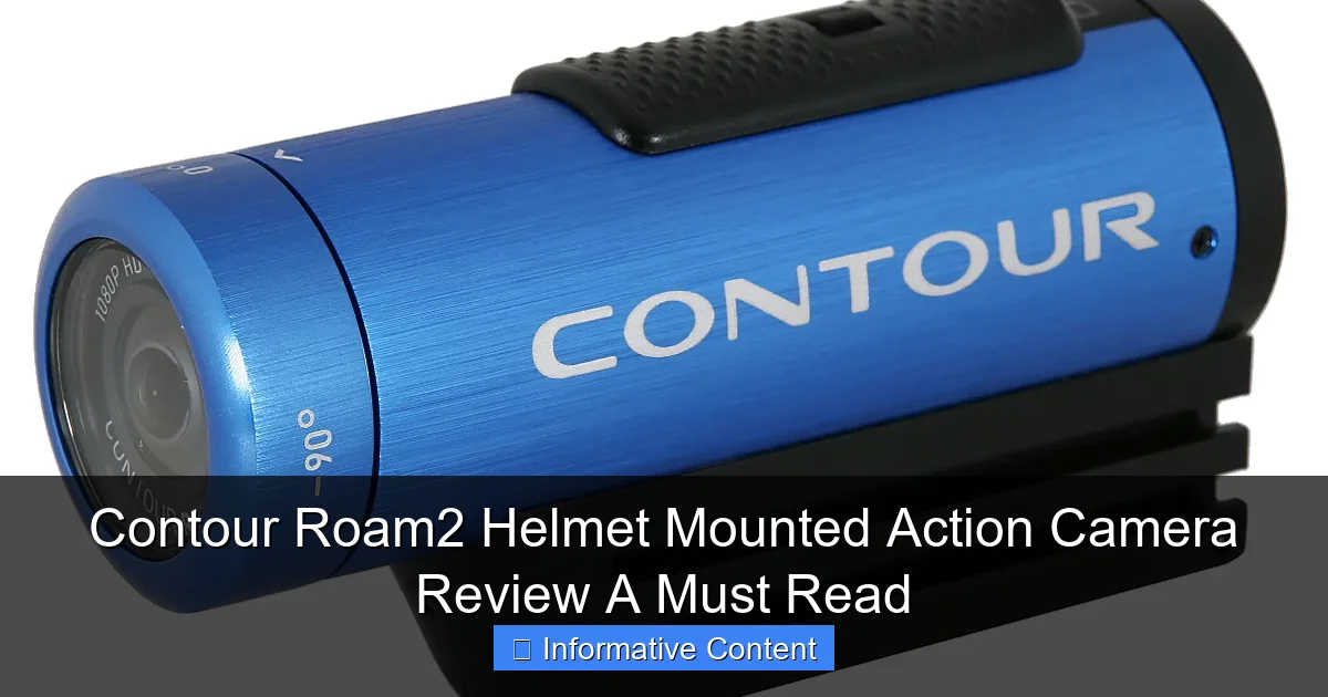 Contour Roam2 Helmet Mounted Action Camera Review A Must Read