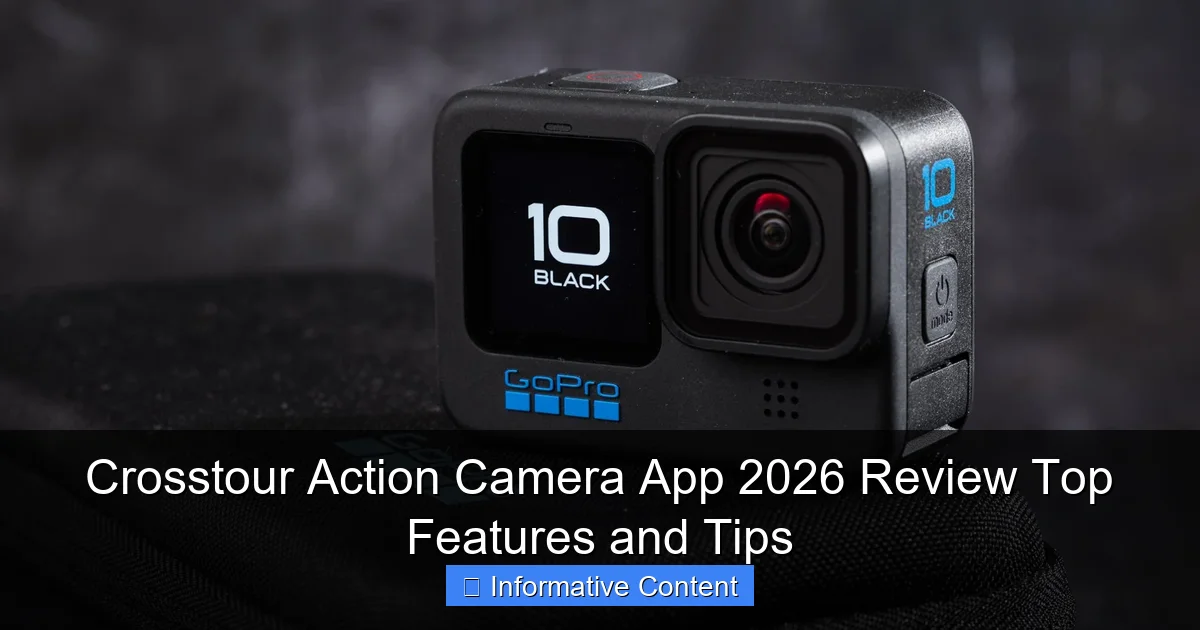 Crosstour Action Camera App 2026 Review Top Features and Tips