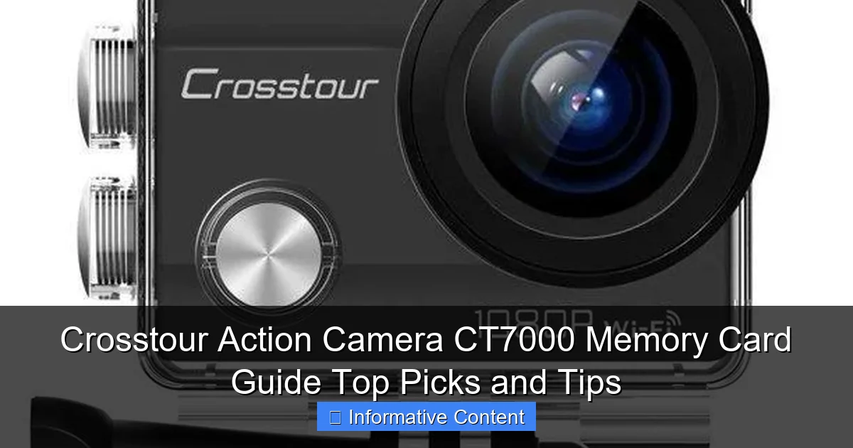 Crosstour Action Camera CT7000 Memory Card Guide Top Picks and Tips