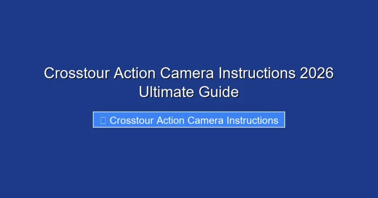 Crosstour Action Camera Instructions 2026 Ultimate Guide