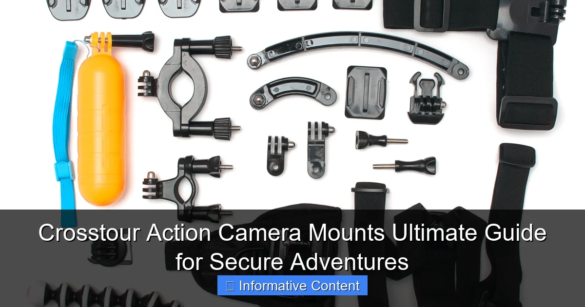 Crosstour Action Camera Mounts Ultimate Guide for Secure Adventures