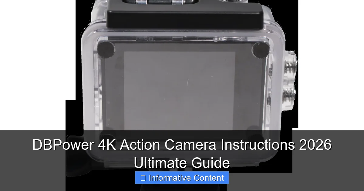 DBPower 4K Action Camera Instructions 2026 Ultimate Guide