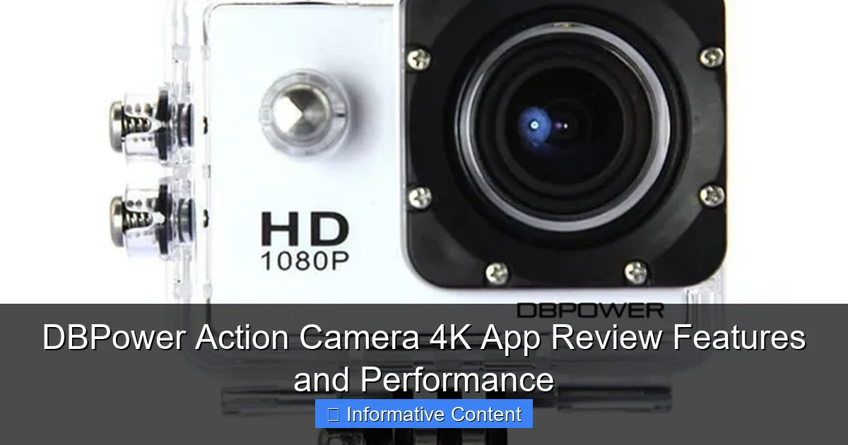 DBPower Action Camera 4K App Review Features and Performance