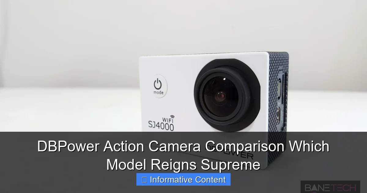 DBPower Action Camera Comparison Which Model Reigns Supreme