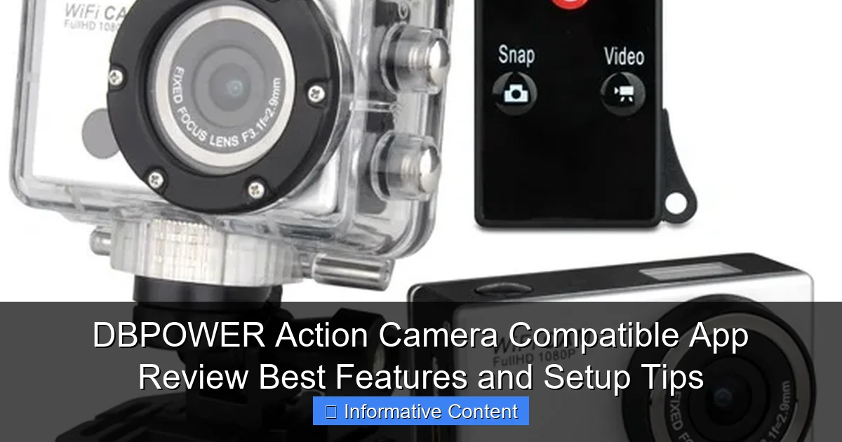 DBPOWER Action Camera Compatible App Review Best Features and Setup Tips