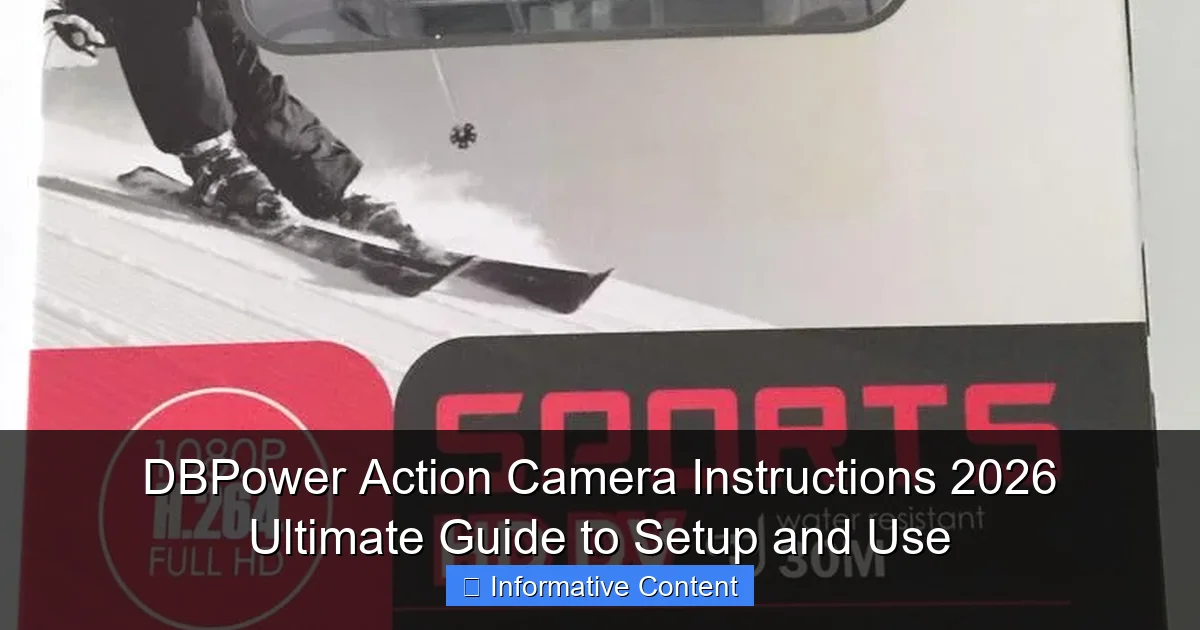 DBPower Action Camera Instructions 2026 Ultimate Guide to Setup and Use