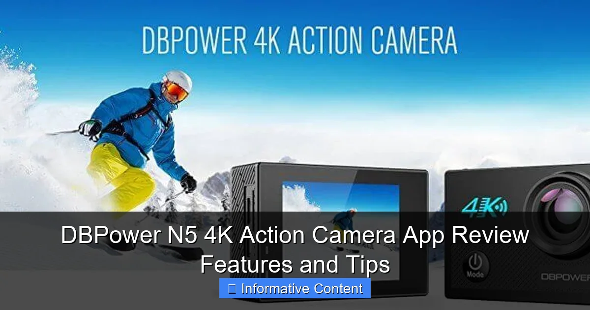 DBPower N5 4K Action Camera App Review Features and Tips