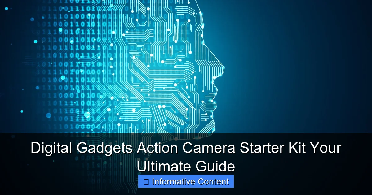 Digital Gadgets Action Camera Starter Kit Your Ultimate Guide
