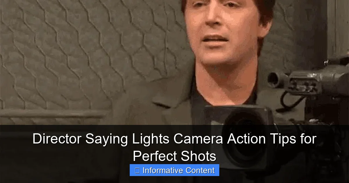 Director Saying Lights Camera Action Tips for Perfect Shots