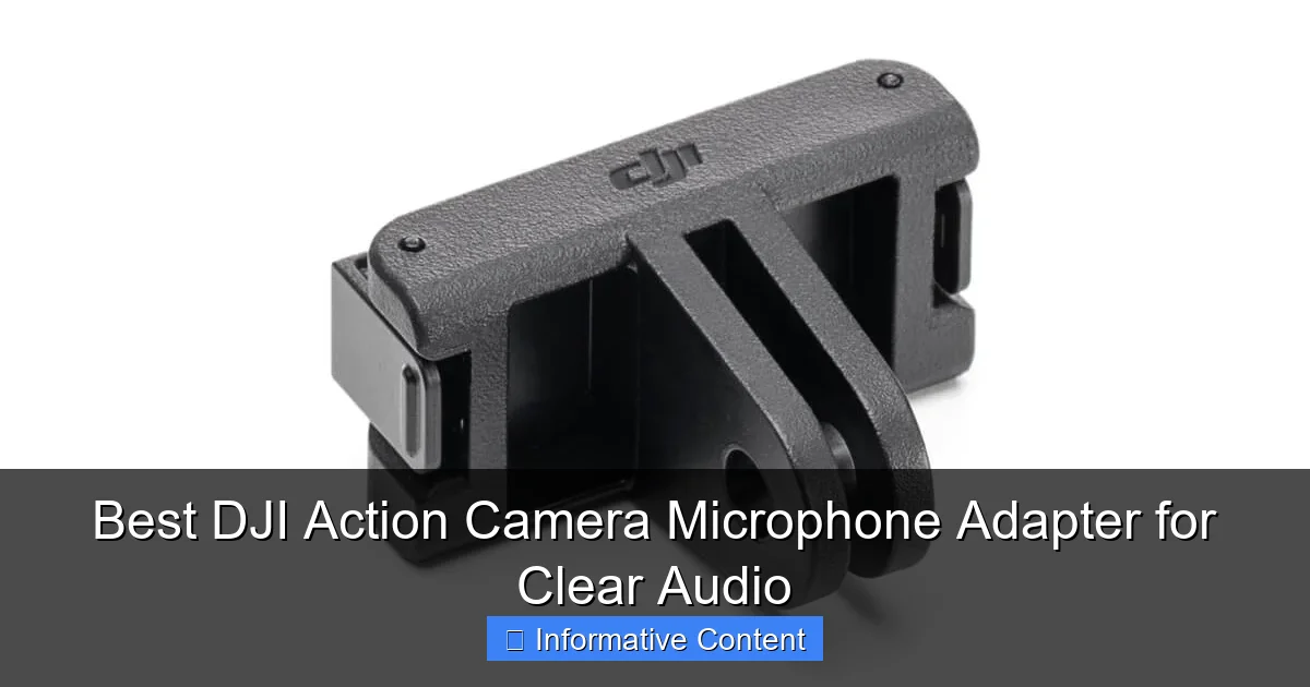 Best DJI Action Camera Microphone Adapter for Clear Audio