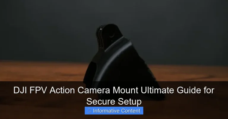 DJI FPV Action Camera Mount Ultimate Guide for Secure Setup