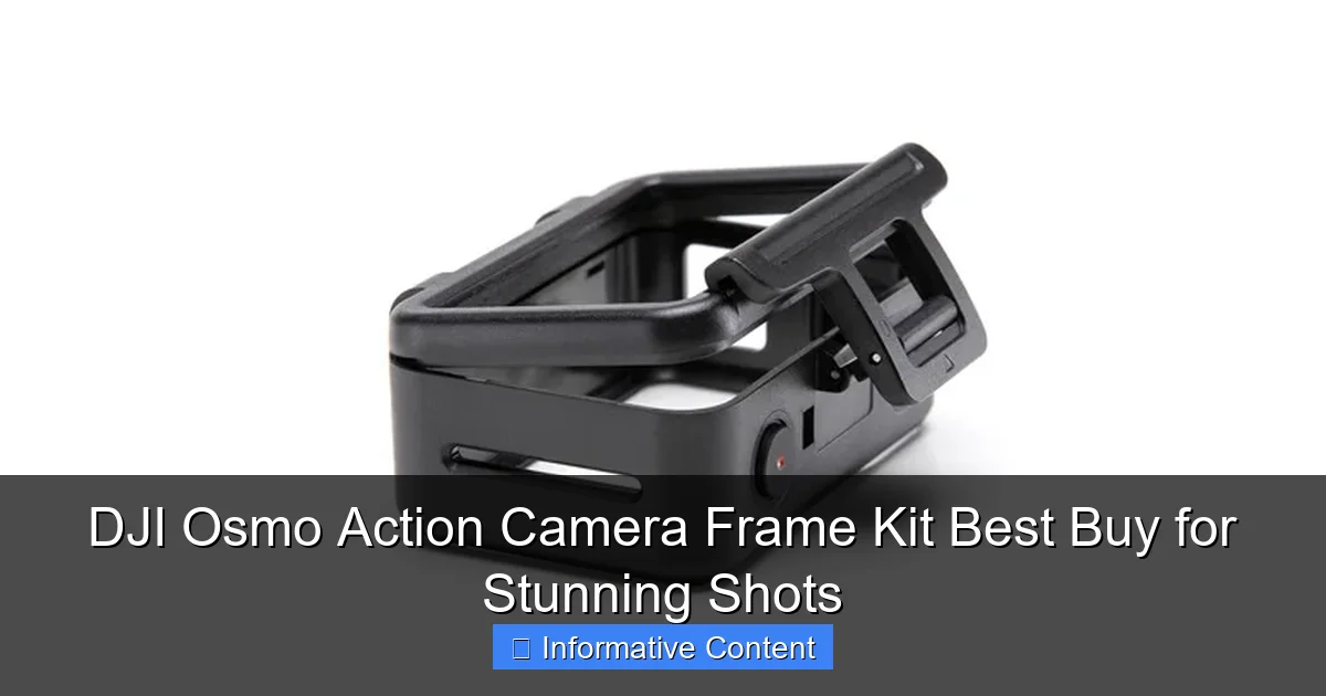 DJI Osmo Action Camera Frame Kit Best Buy for Stunning Shots