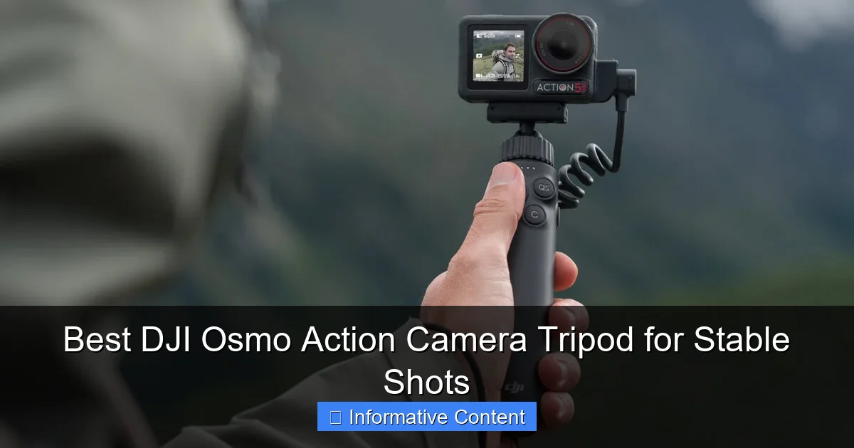 Best DJI Osmo Action Camera Tripod for Stable Shots