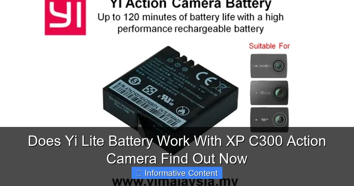 Does Yi Lite Battery Work With XP C300 Action Camera Find Out Now
