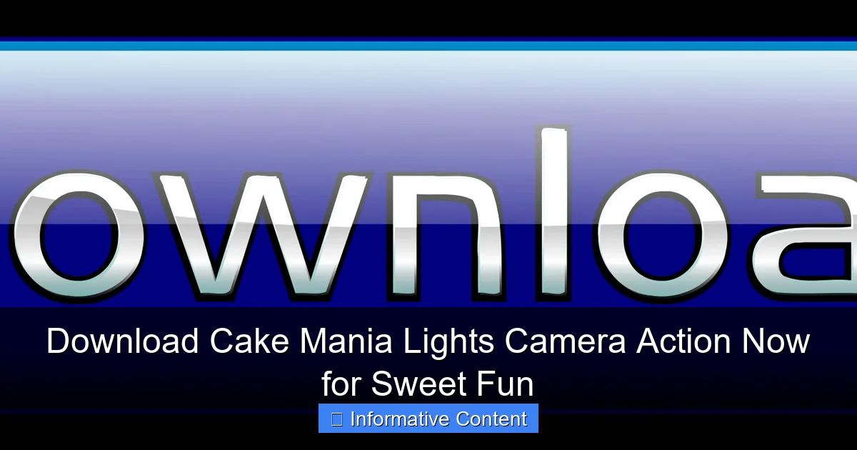 Download Cake Mania Lights Camera Action Now for Sweet Fun
