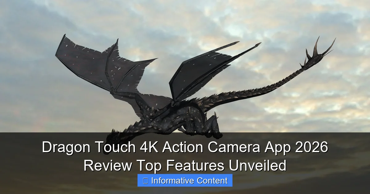 Dragon Touch 4K Action Camera App 2026 Review Top Features Unveiled