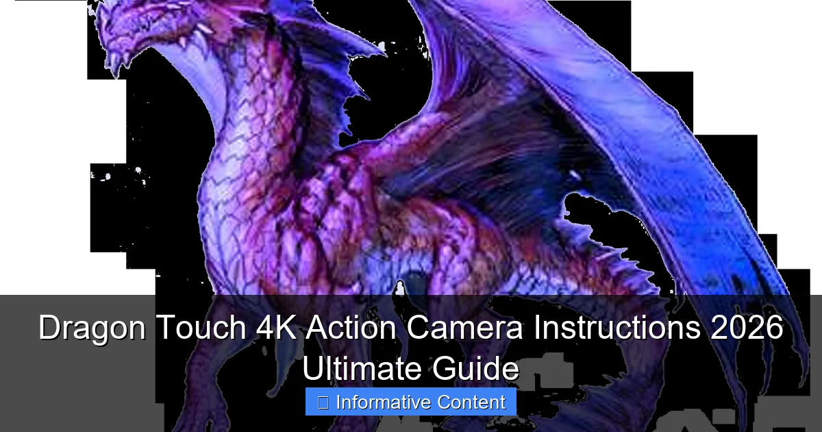 Dragon Touch 4K Action Camera Instructions 2026 Ultimate Guide