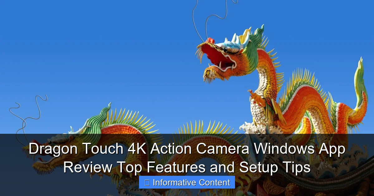 Dragon Touch 4K Action Camera Windows App Review Top Features and Setup Tips