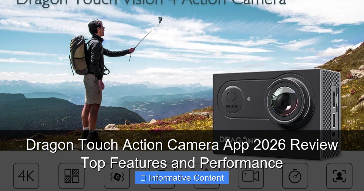 Dragon Touch Action Camera App 2026 Review Top Features and Performance