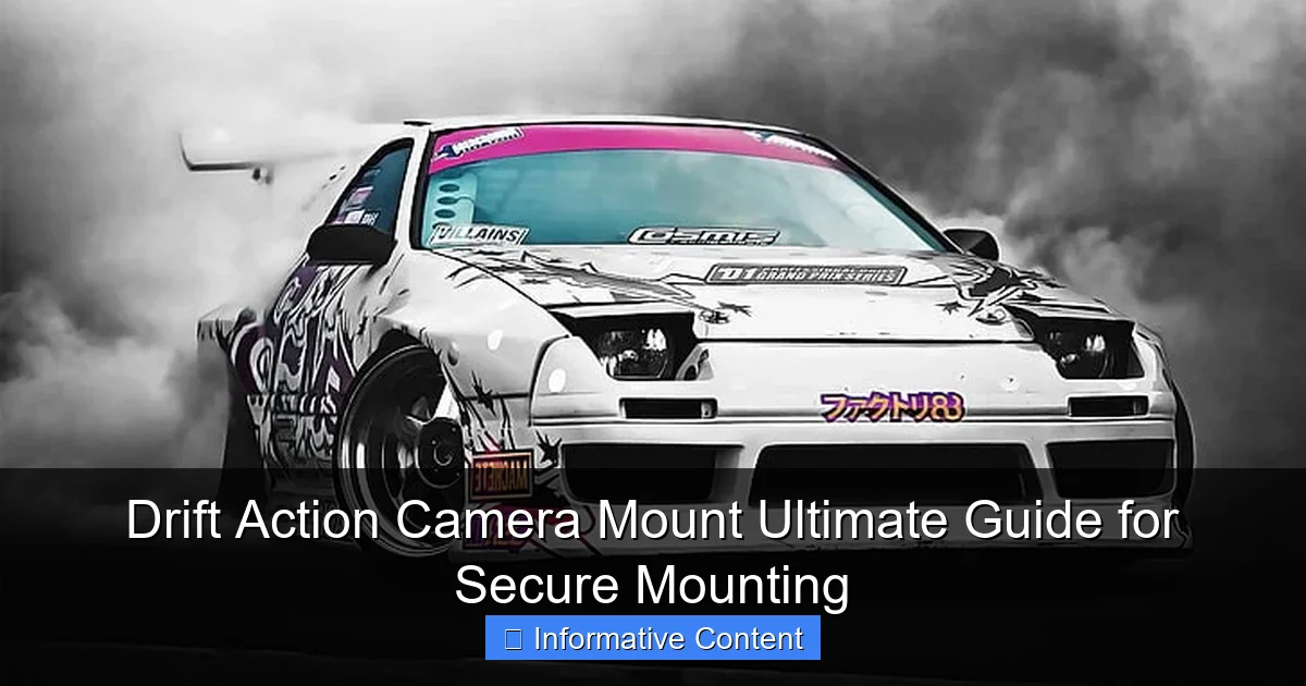 Drift Action Camera Mount Ultimate Guide for Secure Mounting
