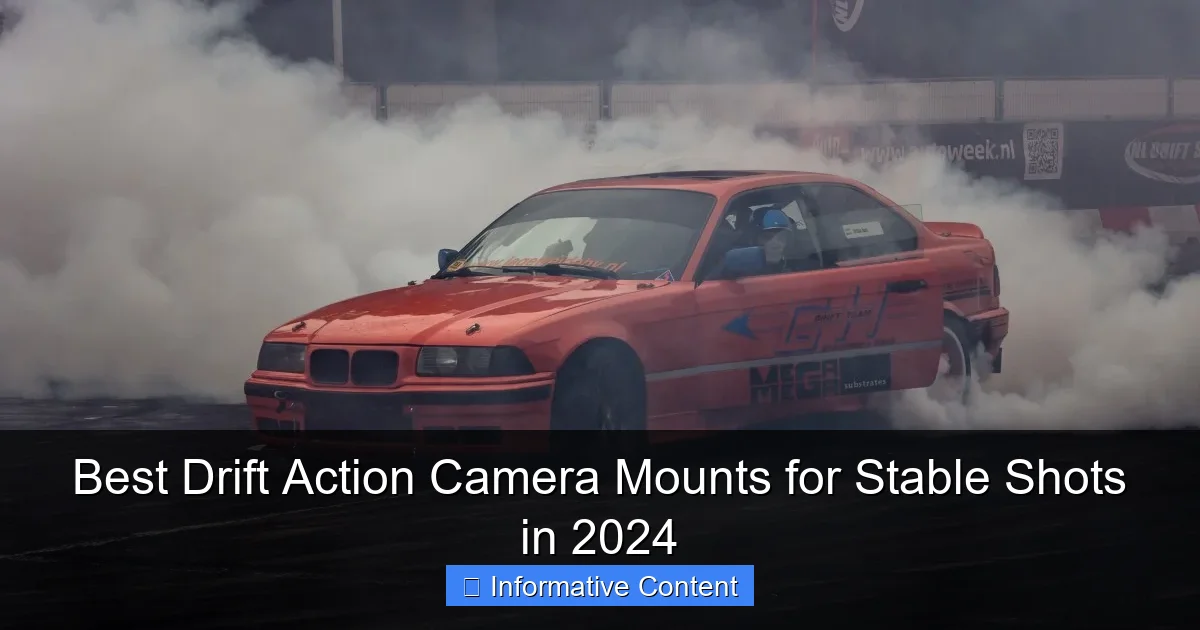 Best Drift Action Camera Mounts for Stable Shots in 2024
