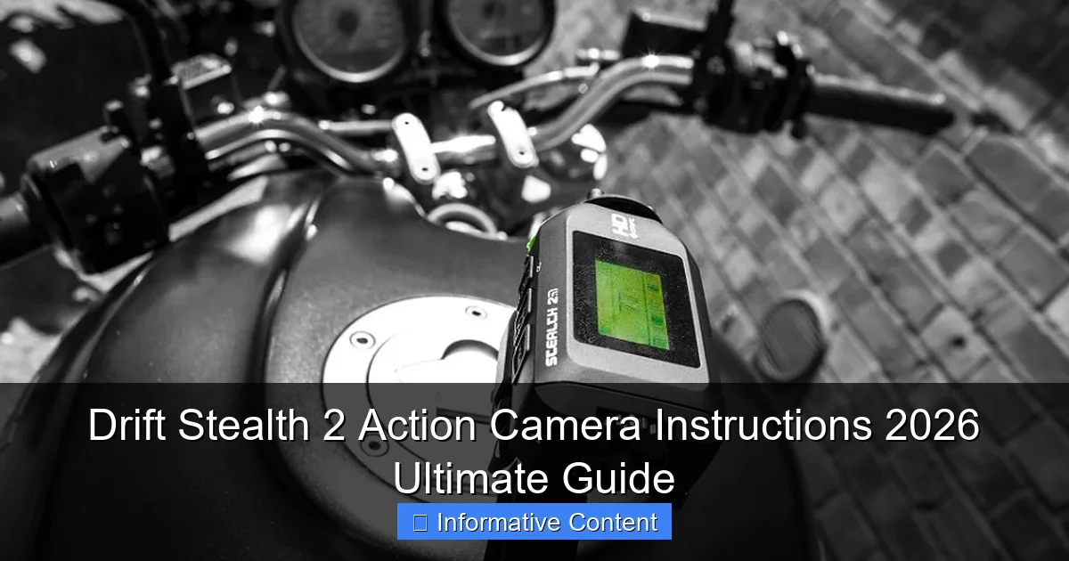 Drift Stealth 2 Action Camera Instructions 2026 Ultimate Guide