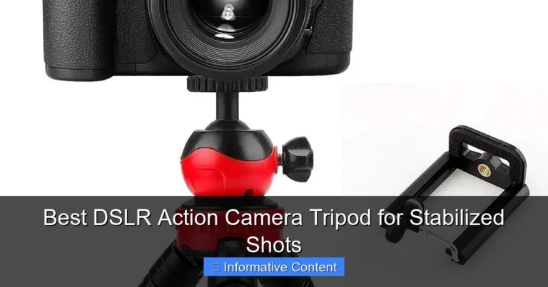 Best DSLR Action Camera Tripod for Stabilized Shots