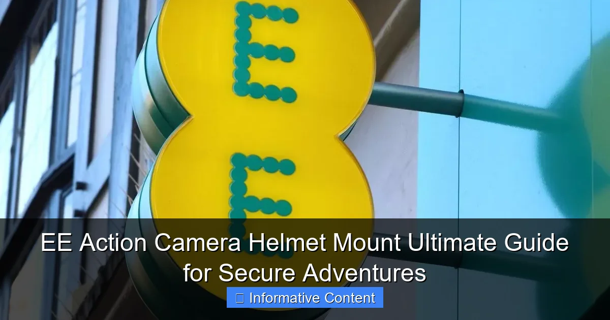 EE Action Camera Helmet Mount Ultimate Guide for Secure Adventures