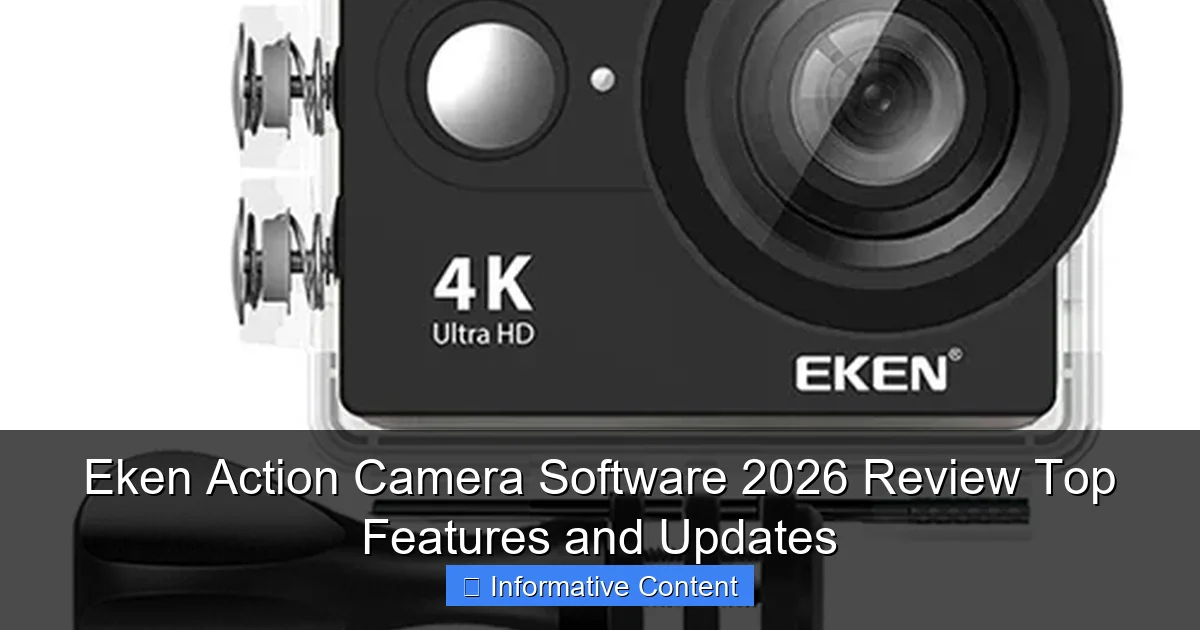 Eken Action Camera Software 2026 Review Top Features and Updates
