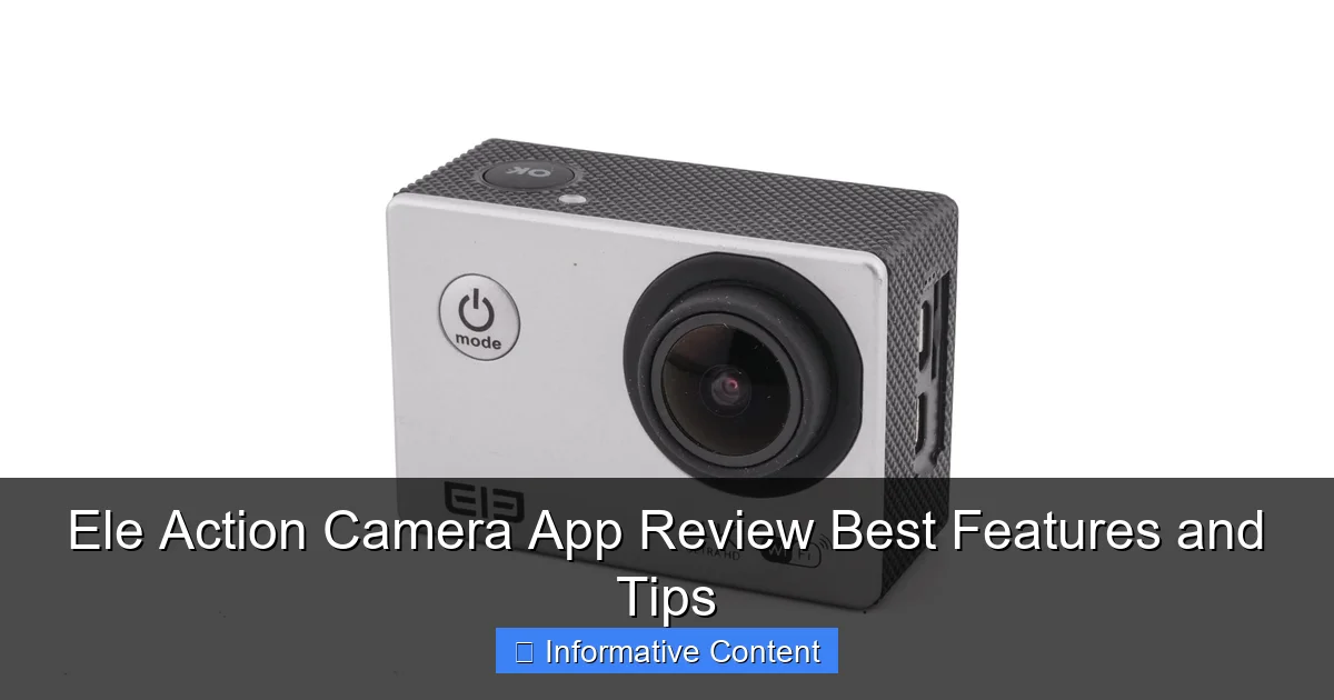 Ele Action Camera App Review Best Features and Tips