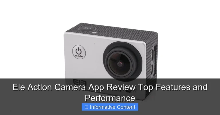Ele Action Camera App Review Top Features and Performance
