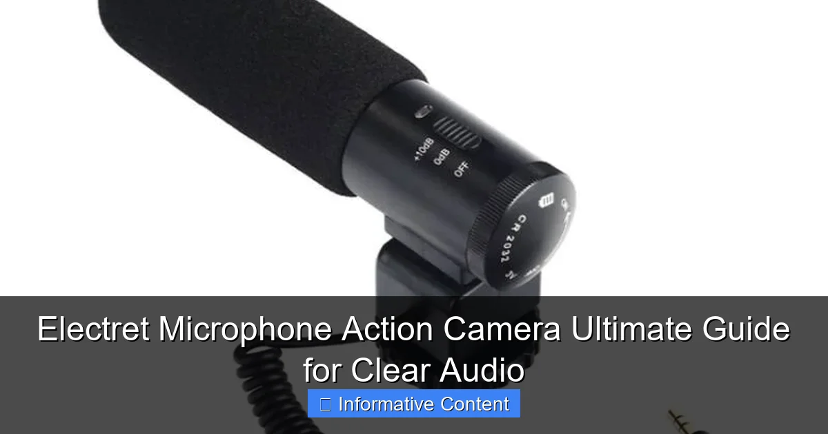 Electret Microphone Action Camera Ultimate Guide for Clear Audio