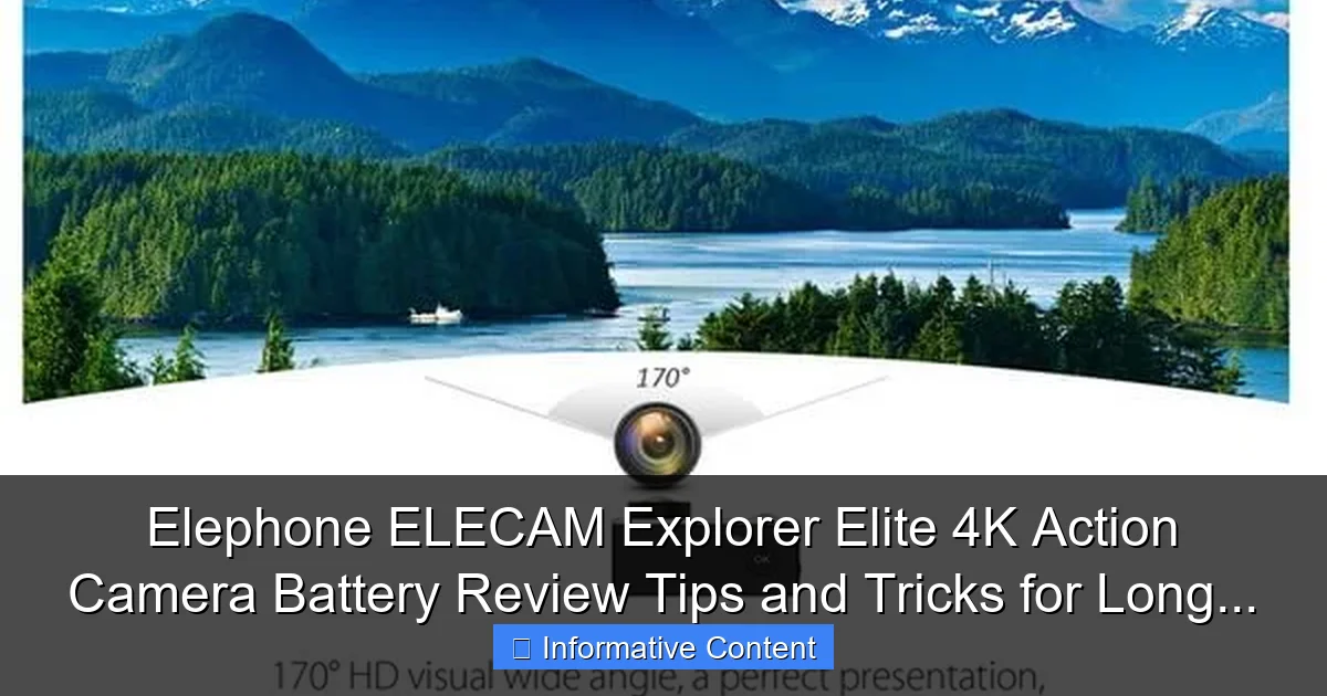 Elephone ELECAM Explorer Elite 4K Action Camera Battery Review Tips and Tricks for Long...