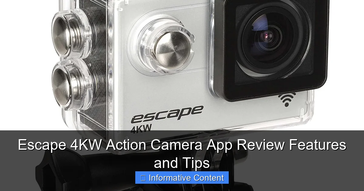 Escape 4KW Action Camera App Review Features and Tips