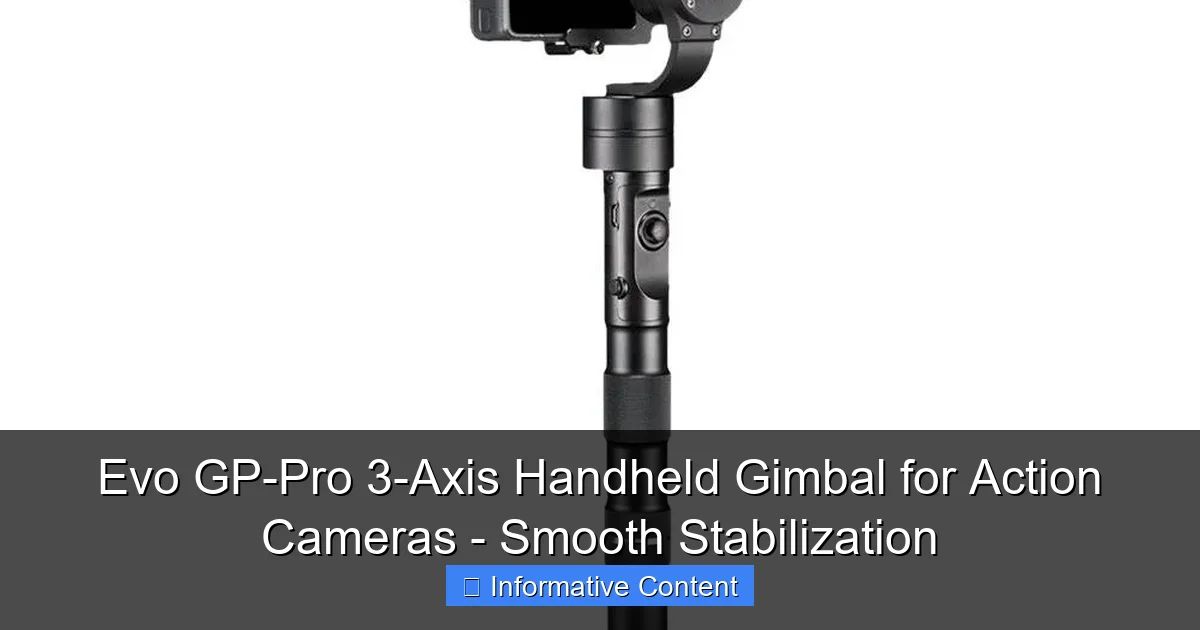 Evo GP-Pro 3-Axis Handheld Gimbal for Action Cameras - Smooth Stabilization