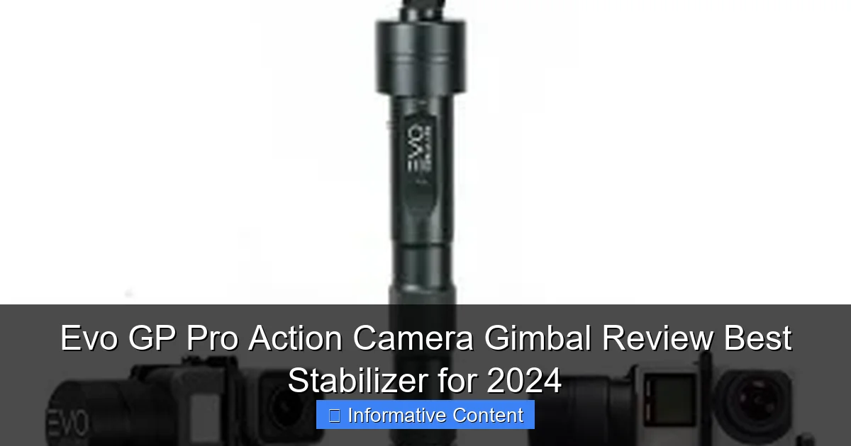 Evo GP Pro Action Camera Gimbal Review Best Stabilizer for 2024