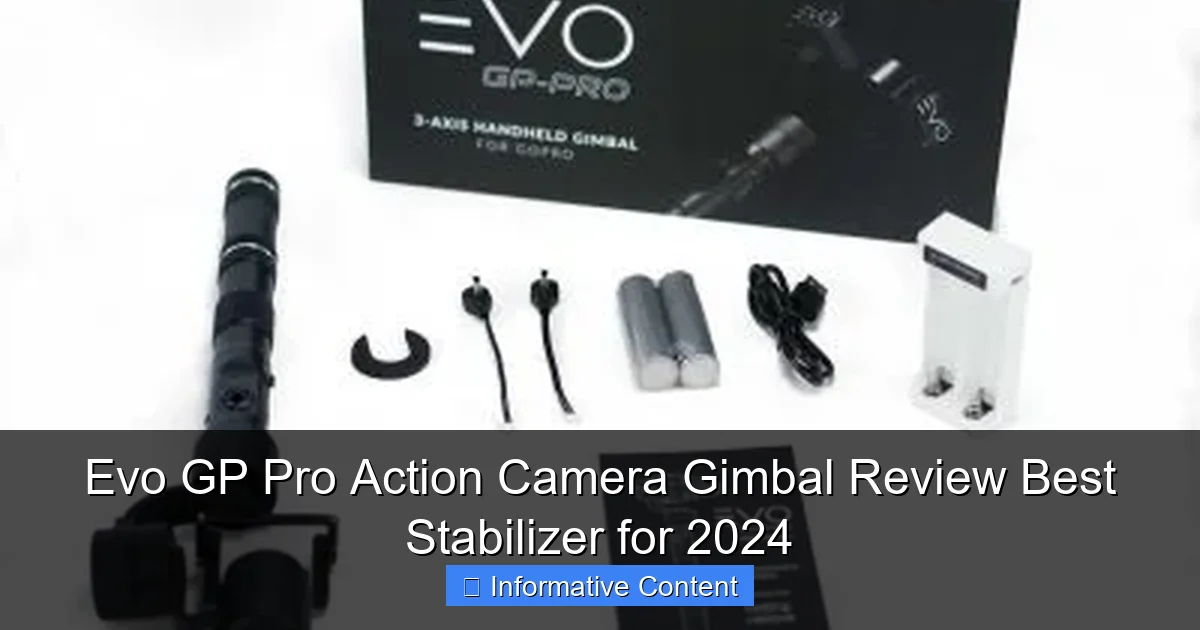 Evo GP Pro Action Camera Gimbal Review Best Stabilizer for 2024