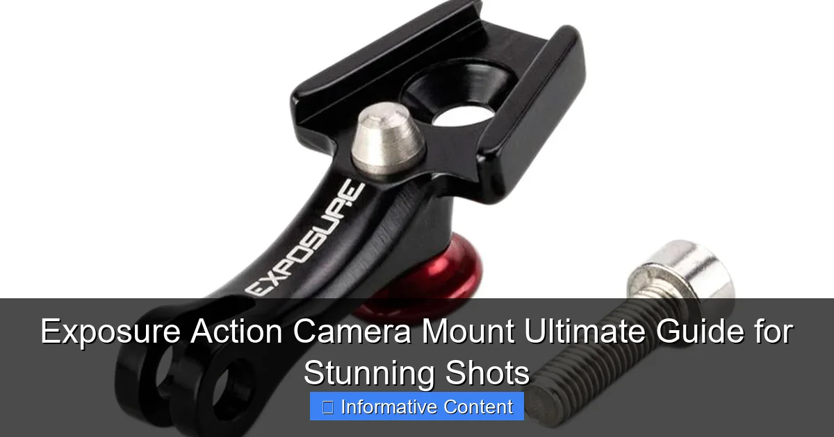Exposure Action Camera Mount Ultimate Guide for Stunning Shots