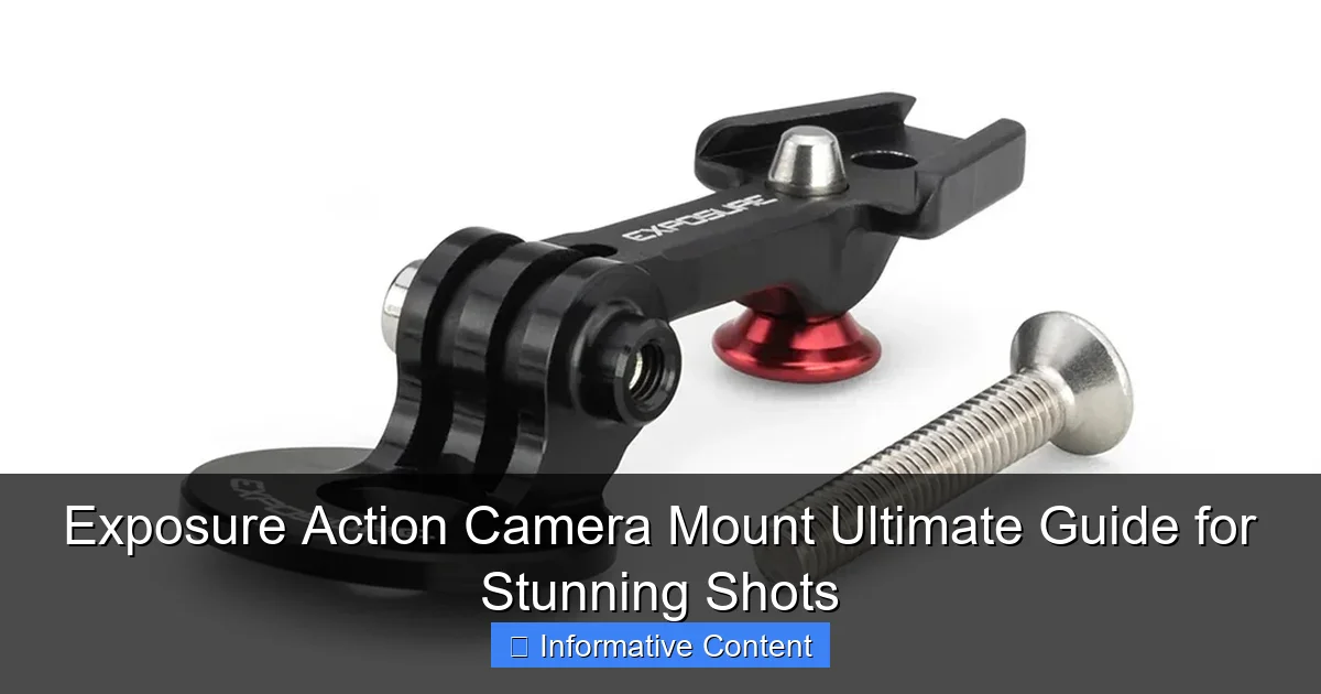 Exposure Action Camera Mount Ultimate Guide for Stunning Shots
