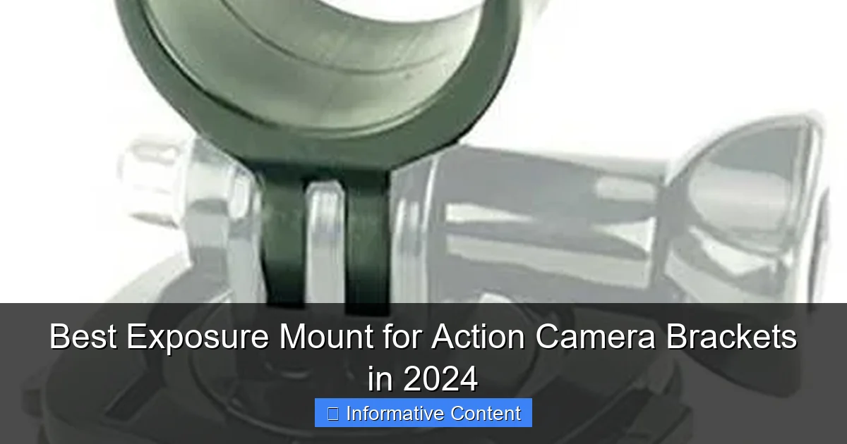 Best Exposure Mount for Action Camera Brackets in 2024
