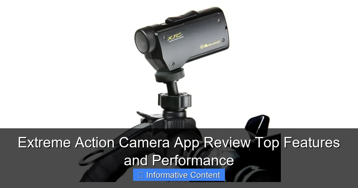 Extreme Action Camera App Review Top Features and Performance