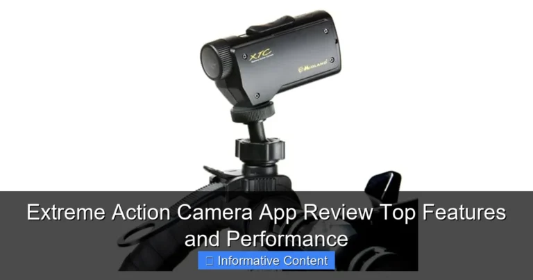Extreme Action Camera App Review Top Features and Performance