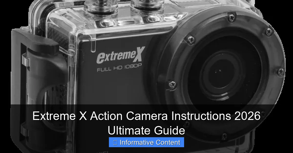 Extreme X Action Camera Instructions 2026 Ultimate Guide