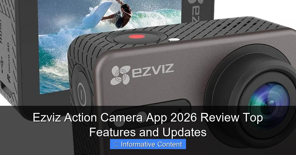 Ezviz Action Camera App 2026 Review Top Features and Updates