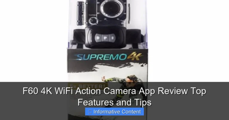 F60 4K WiFi Action Camera App Review Top Features and Tips