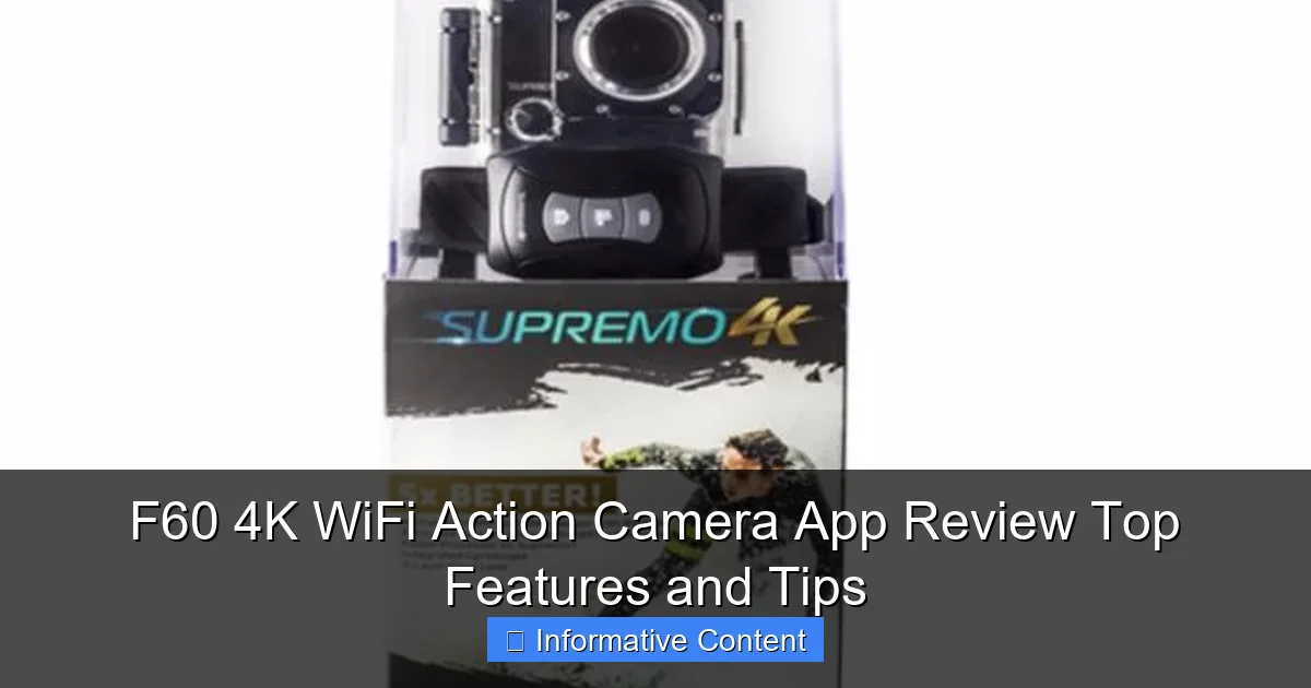 F60 4K WiFi Action Camera App Review Top Features and Tips