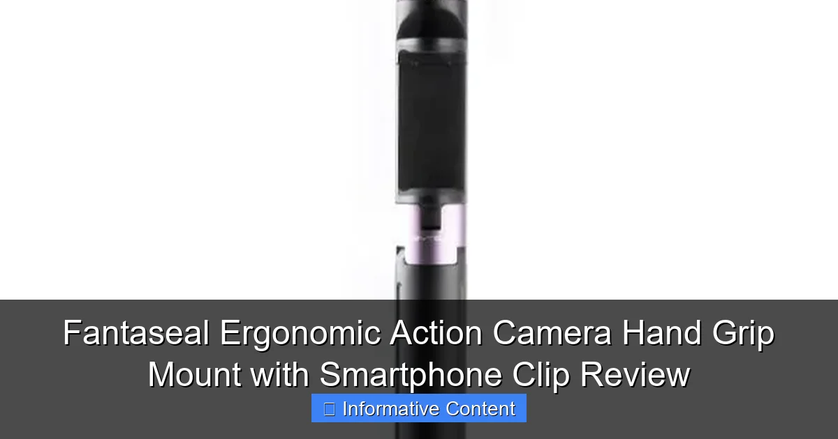 Fantaseal Ergonomic Action Camera Hand Grip Mount with Smartphone Clip Review